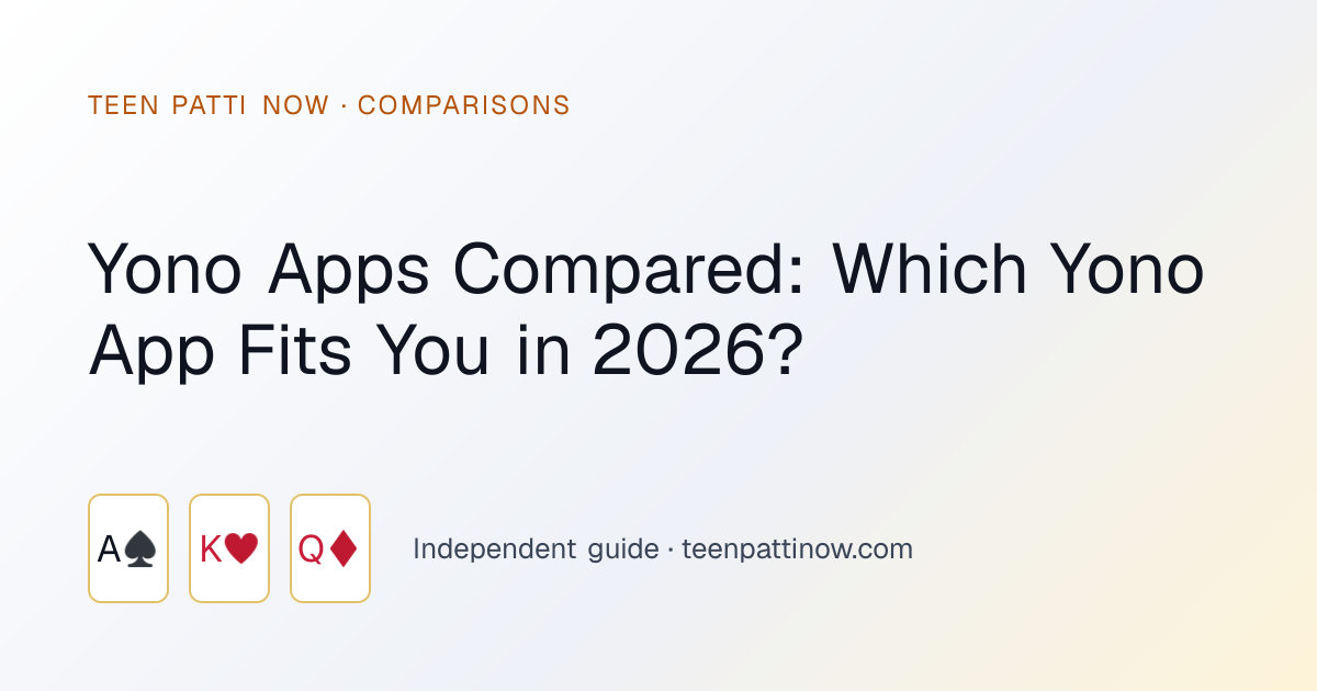 Yono Apps Compared: Which Yono App Fits You in 2026?: Teen Patti Now guide card
