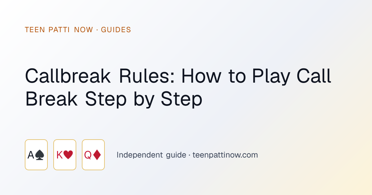 Callbreak Rules: How to Play Call Break Step by Step: Teen Patti Now guide card