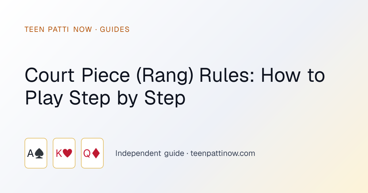 Court Piece (Rang) Rules: How to Play Step by Step: Teen Patti Now guide card
