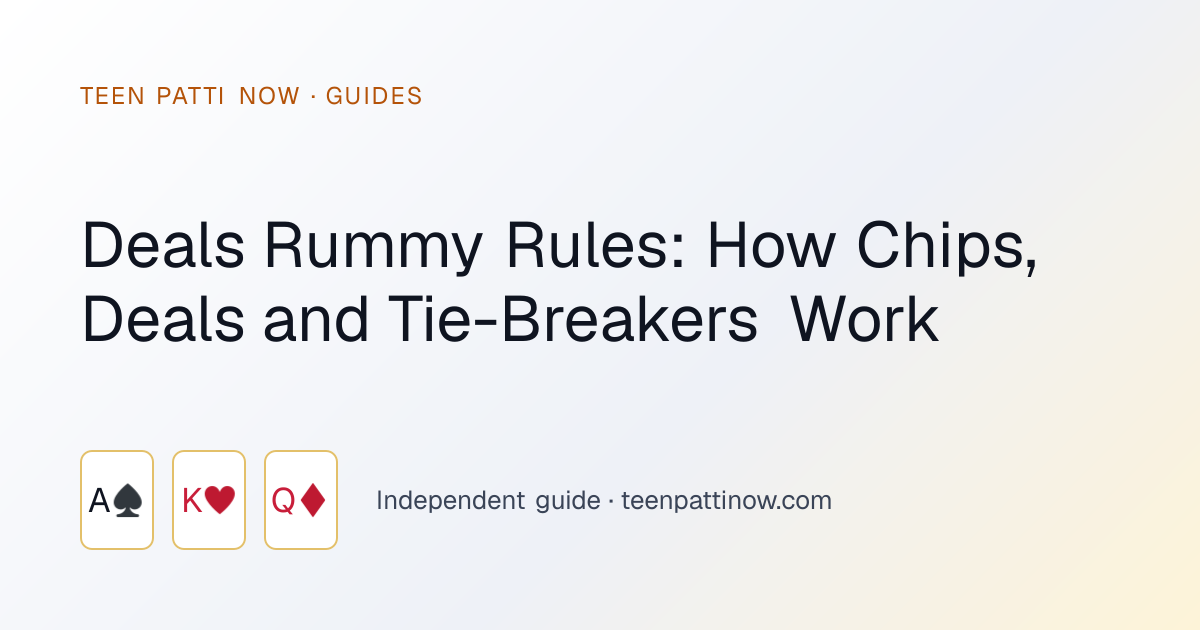 Deals Rummy Rules: How Chips, Deals and Tie-Breakers Work: Teen Patti Now guide card