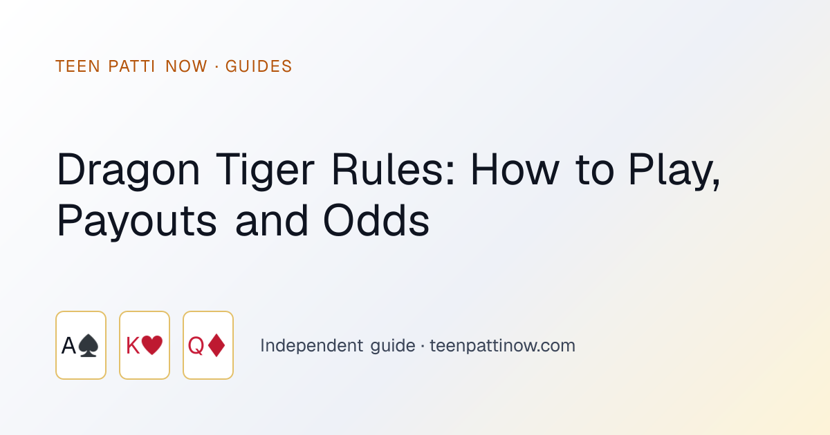 Dragon Tiger Rules: How to Play, Payouts and Odds: Teen Patti Now guide card