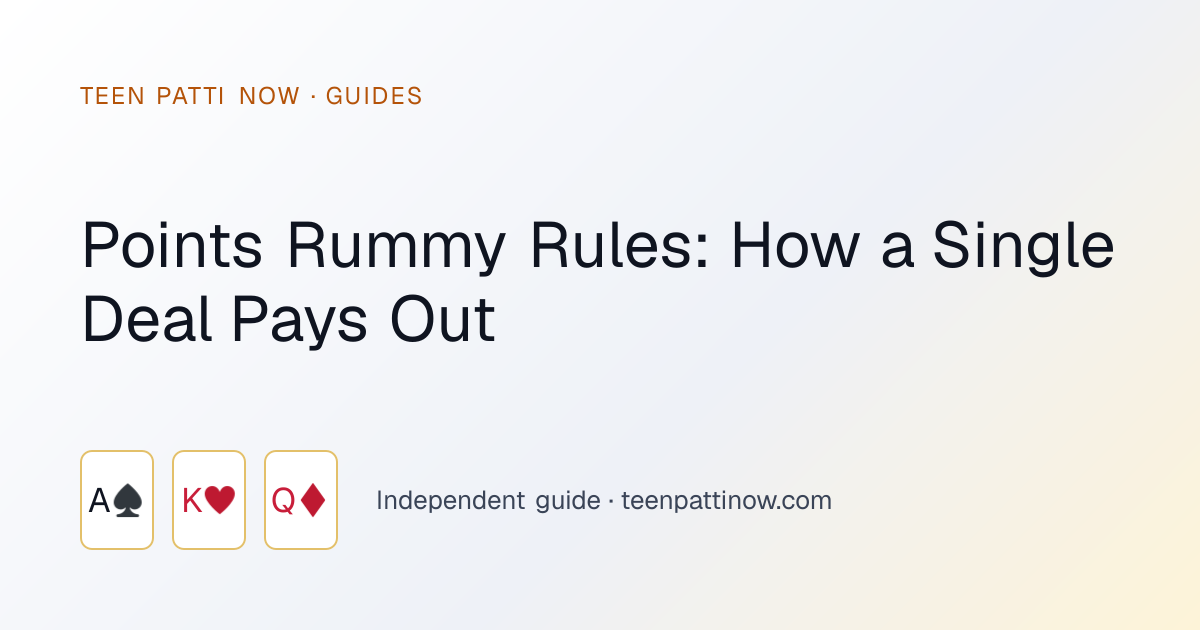 Points Rummy Rules: How a Single Deal Pays Out: Teen Patti Now guide card