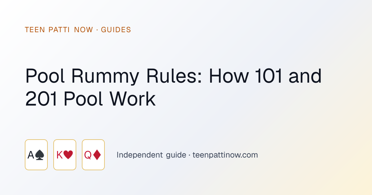 Pool Rummy Rules: How 101 and 201 Pool Work: Teen Patti Now guide card