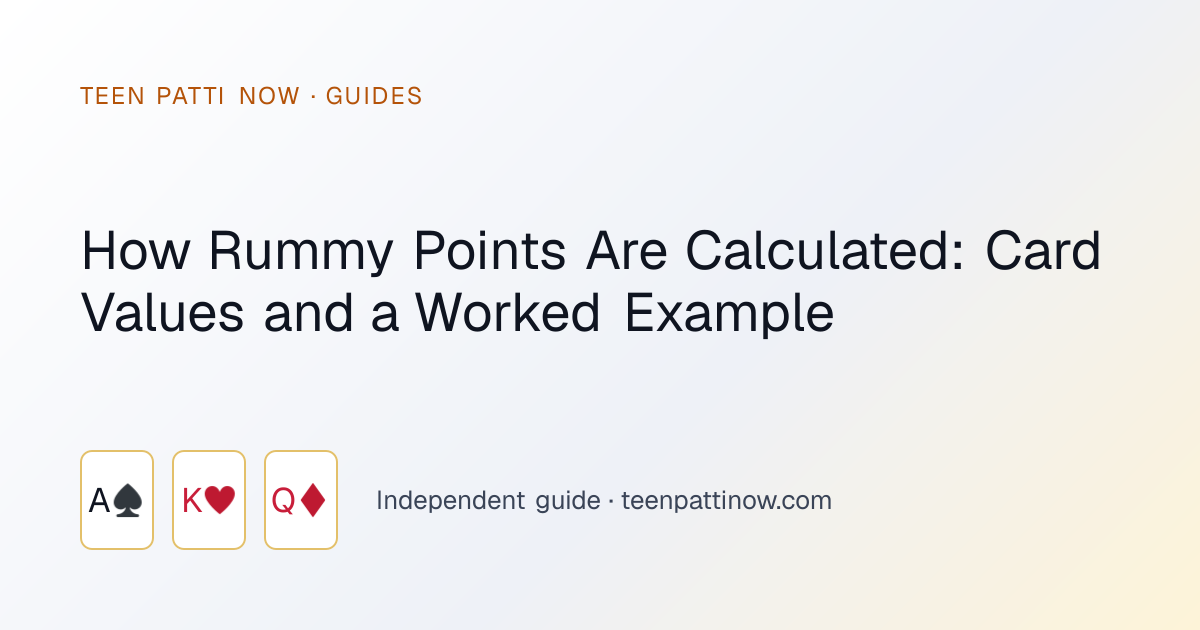 How Rummy Points Are Calculated: Card Values and a Worked Example: Teen Patti Now guide card