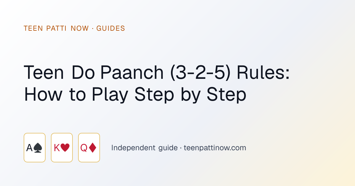 Teen Do Paanch (3-2-5) Rules: How to Play Step by Step: Teen Patti Now guide card