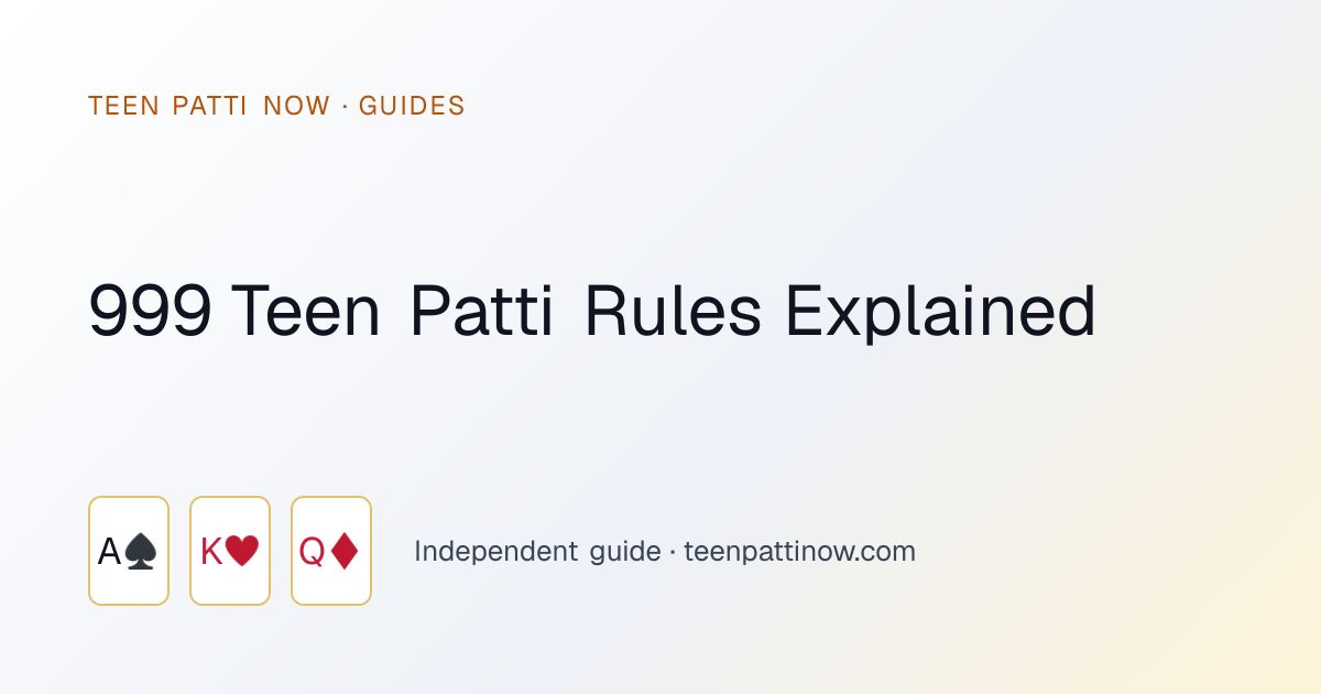 999 Teen Patti Rules Explained: Teen Patti Now guide card