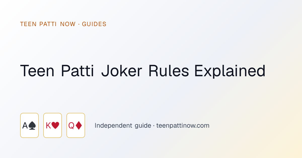 Teen Patti Joker Rules Explained: Teen Patti Now guide card