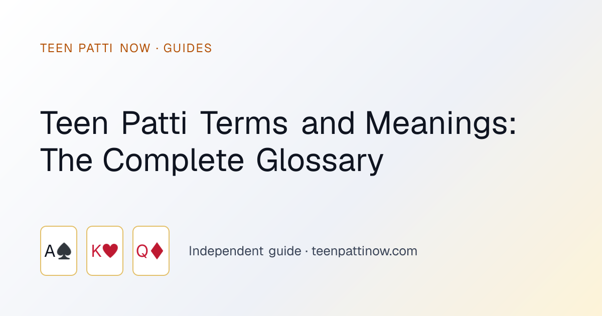 Teen Patti Terms and Meanings: The Complete Glossary: Teen Patti Now guide card
