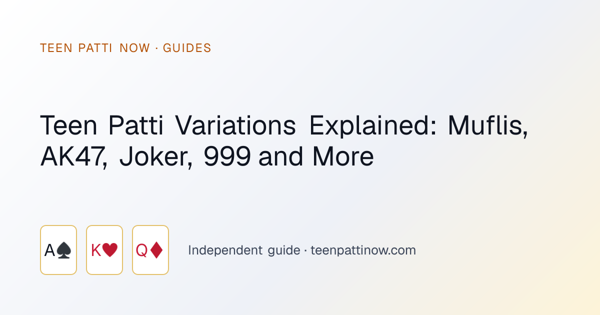 Teen Patti Variations Explained: Muflis, AK47, Joker, 999 and More: Teen Patti Now guide card